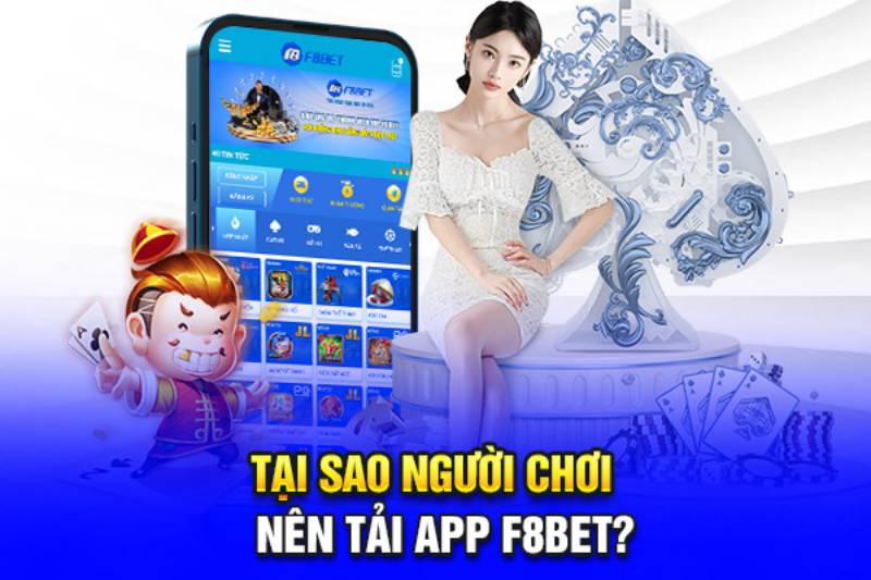 Các Ưu Điểm Khi Tải Ứng Dụng F8BET