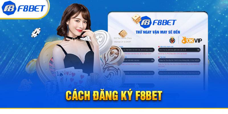 Hướng Dẫn Đăng Ký F8BET – Đơn Giản, Nhanh Chóng 1 Huong Dan Dang Ky F8BET – Don Gian Nhanh Chong