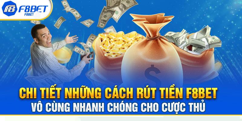 Huong Dan Rut Tien F8BET Nhanh Nhat Chi 3 Phut