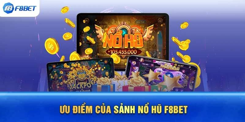 Nổ Hũ F8Bet - Cơ Hội Trúng Jackpot Chỉ 1 Vòng Quay 1 No Hu F8Bet Co Hoi Trung Jackpot Chi 1 Vong Quay